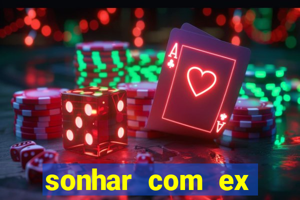 sonhar com ex namorado no jogo do bicho